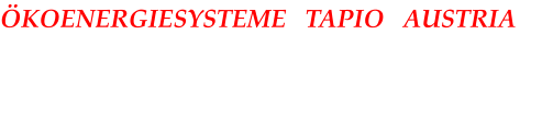 �KOENERGIESYSTEME   TAPIO   AUSTRIA TAPIO GENERALVERTRETUNG f�r �sterreich Deutschland, Schweiz, Italien, Kroatien, Slowenien